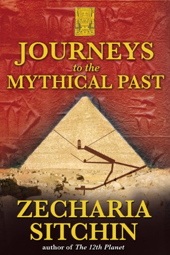Journeys to the Mythical Past (Earth Chronicles Expeditions, Band 2)